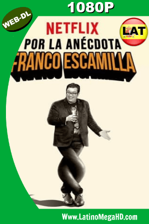 Franco Escamilla: Por la Anécdota (2018) Latino HD WEB-DL 1080P ()